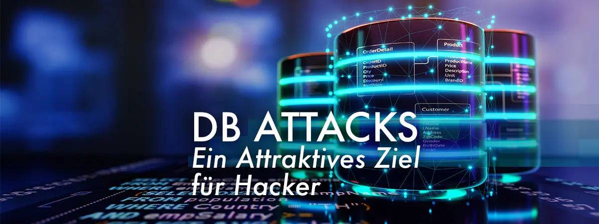 DB Attacks Warum Datenbanken ein attraktives Ziel für Hacker und APTs sind